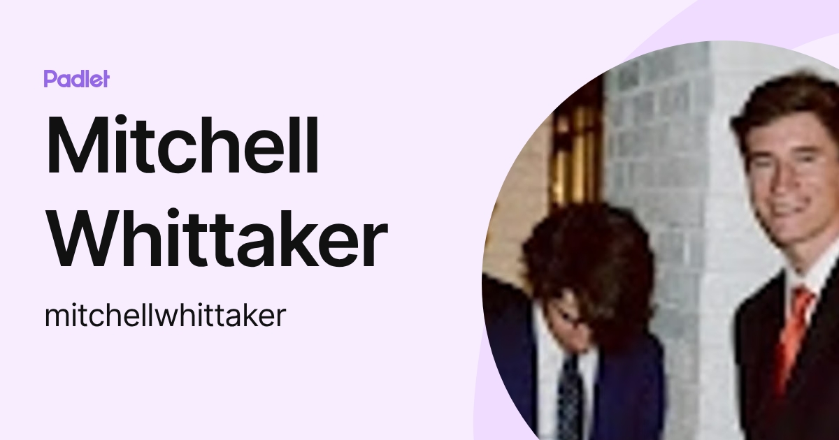 Mitchell Whittaker (mitchellwhittaker) profile | Padlet