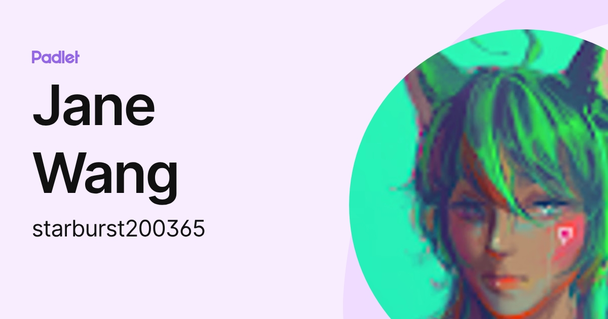 Jane Wang (starburst200365) profile | Padlet