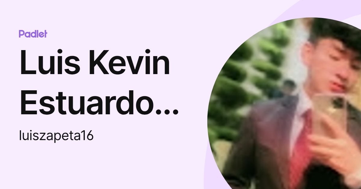 Luis Kevin Estuardo López Zapeta (luiszapeta16) profile | Padlet