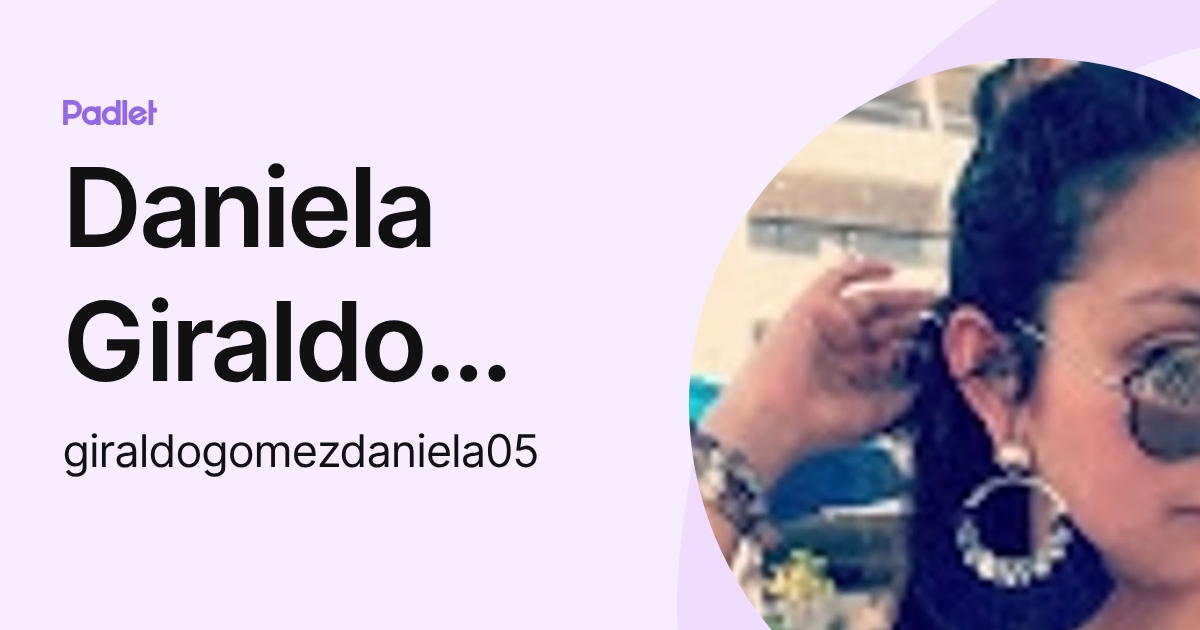 Daniela Giraldo Gómez. (giraldogomezdaniela05) profile | Padlet