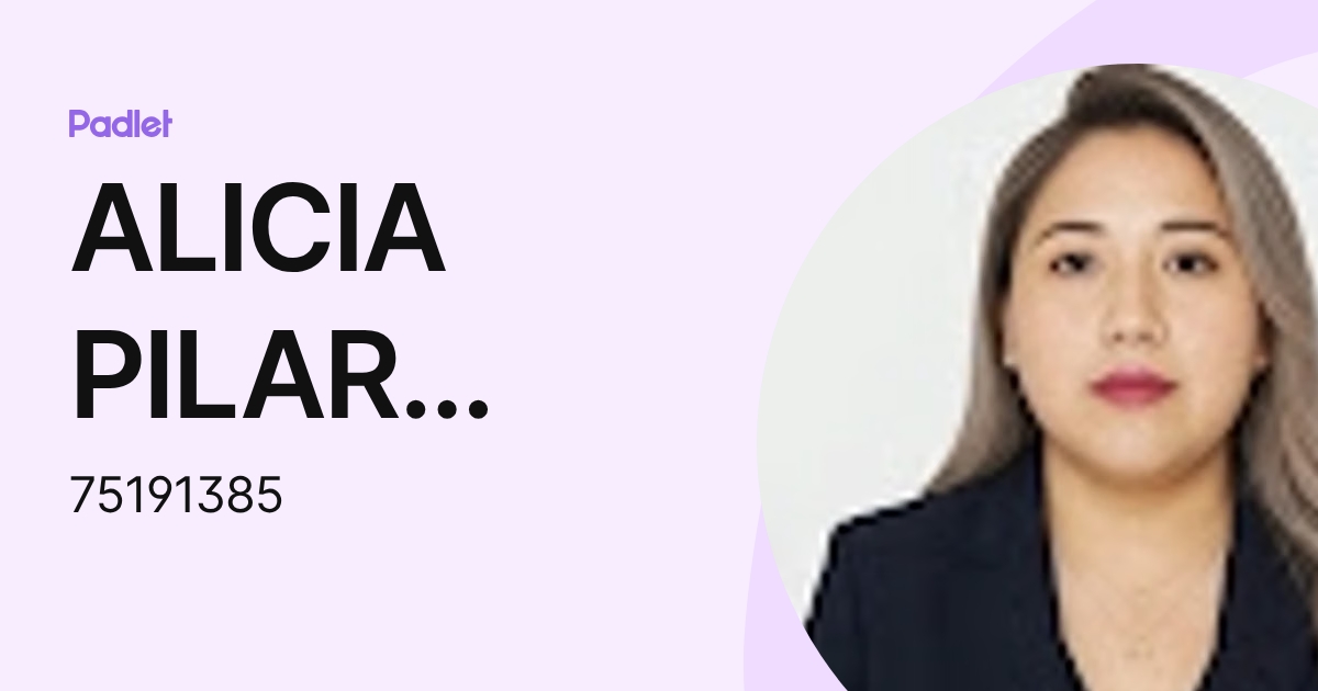 ALICIA PILAR CALLO ROJAS (75191385) profile | Padlet