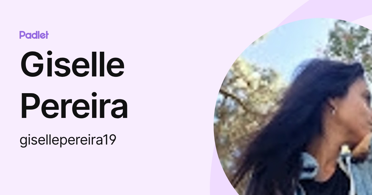 Giselle Pereira (gisellepereira19) profile | Padlet