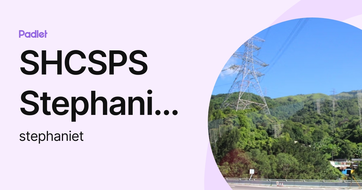 SHCSPS Stephanie Tse (stephaniet) profile | Padlet