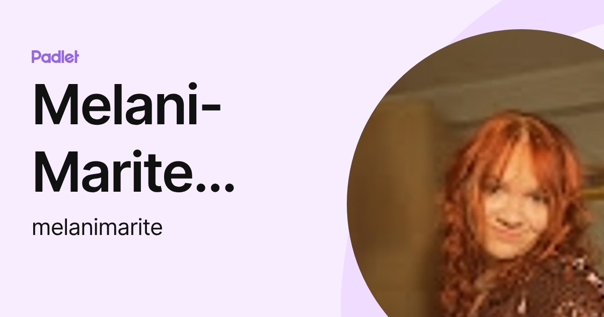 Melani-Marite Kasuk (melanimarite) profile | Padlet