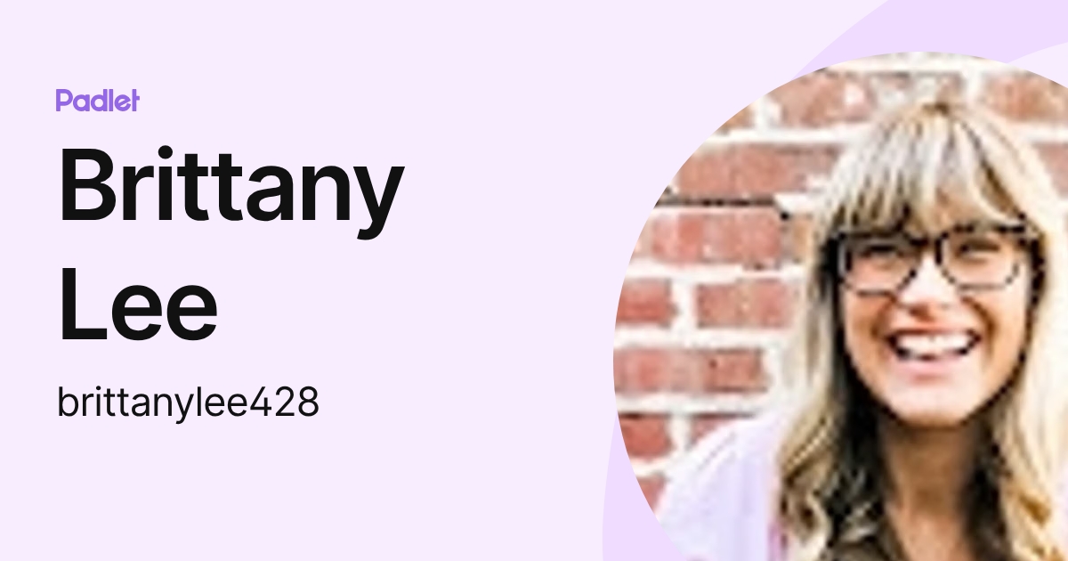 Brittany Lee (brittanylee428) profile | Padlet