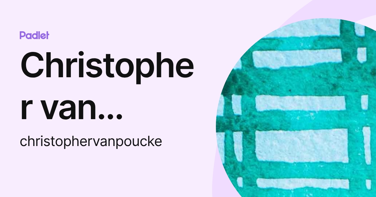 Christopher van poucke (christophervanpoucke) profile | Padlet
