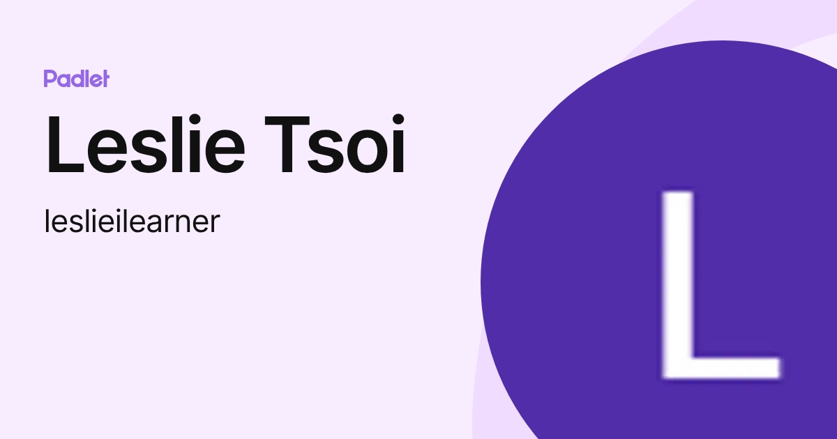 Leslie Tsoi (leslieilearner) profile | Padlet
