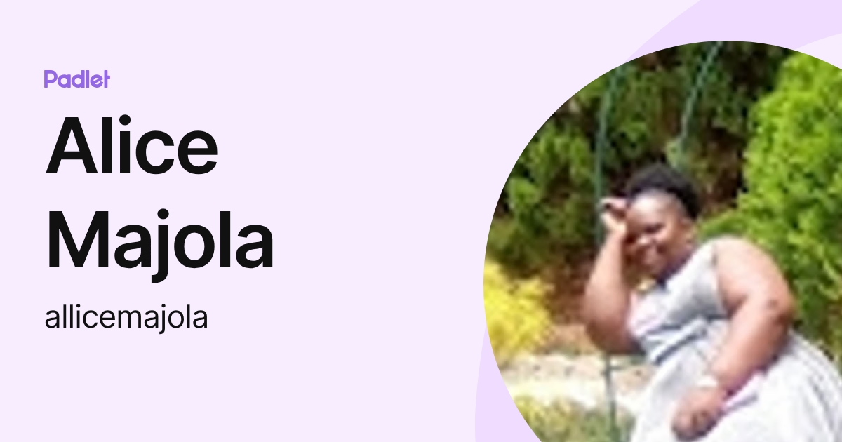 Alice Majola (allicemajola) profile | Padlet