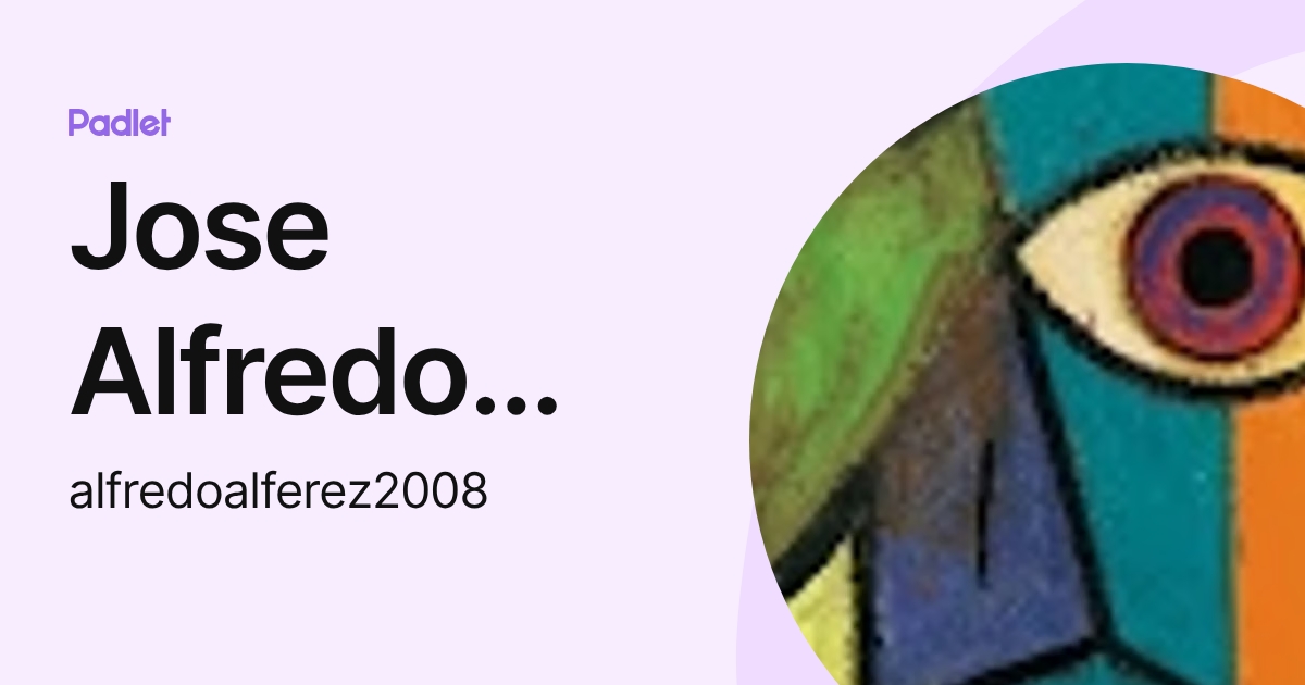 Jose Alfredo Alferez Muñoz (alfredoalferez2008) profile | Padlet