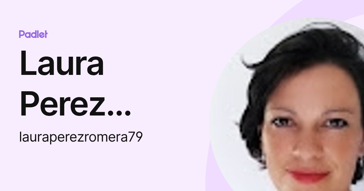Laura Perez Romera (lauraperezromera79) profile | Padlet