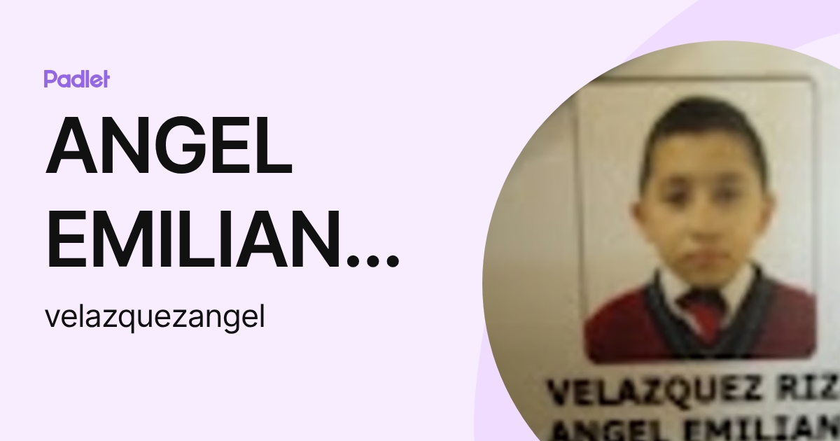 ANGEL EMILIANO VELAZQUEZ RIZO (velazquezangel) profile | Padlet