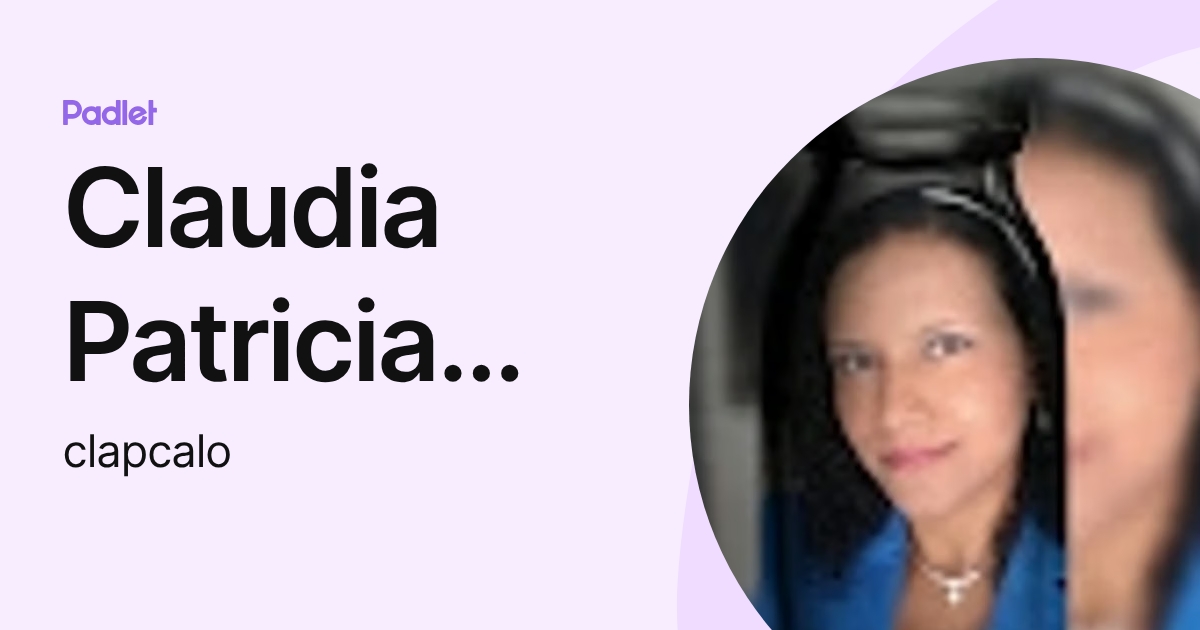 Claudia Patricia Calderón Lozano (clapcalo) profile | Padlet