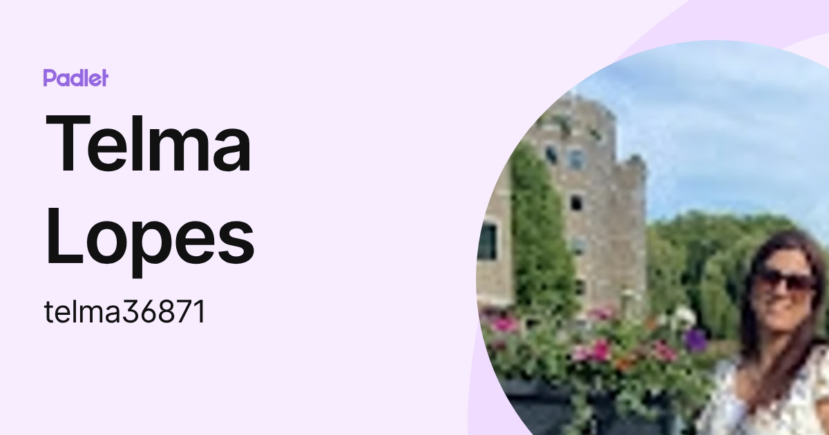 Telma Lopes (telma36871) profile | Padlet