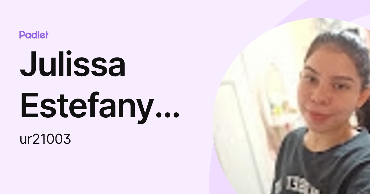 Julissa Estefany Urbina Robles (ur21003) profile | Padlet