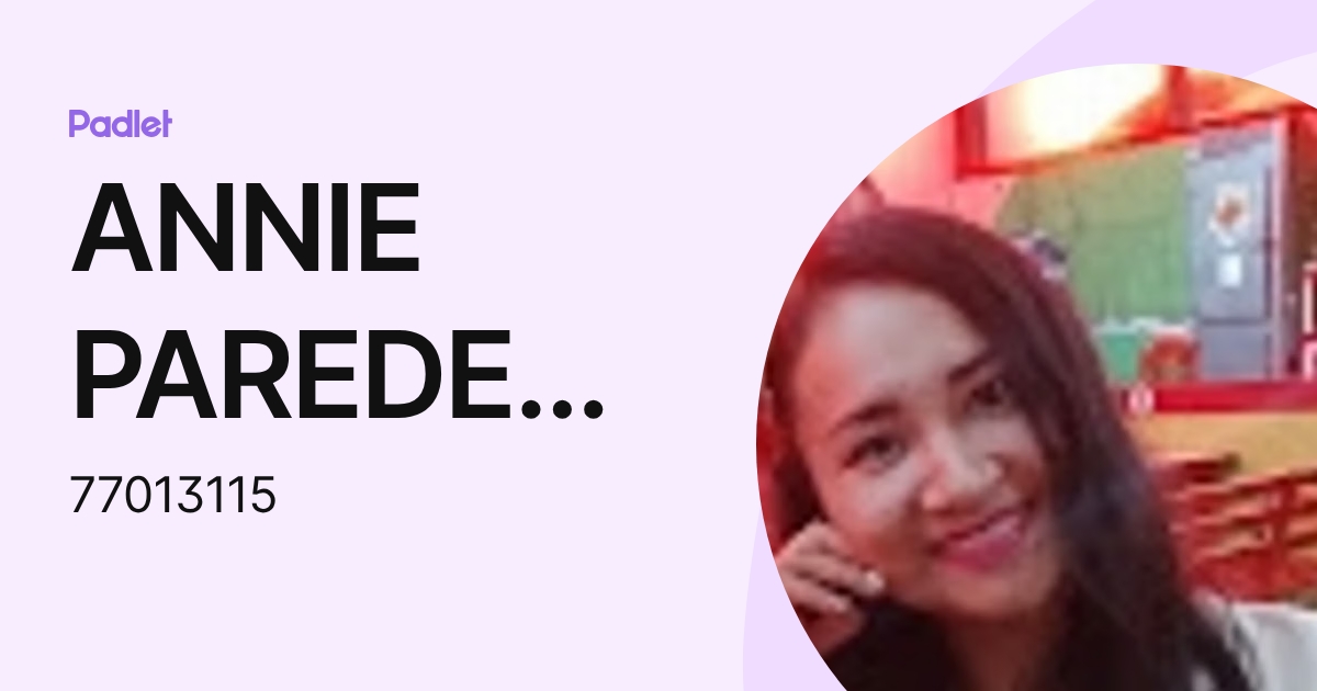 ANNIE PAREDES SILVA (77013115) profile | Padlet