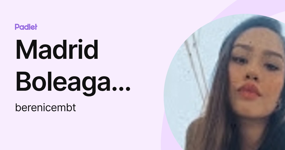 Madrid Boleaga Berenice (berenicembt) profile | Padlet
