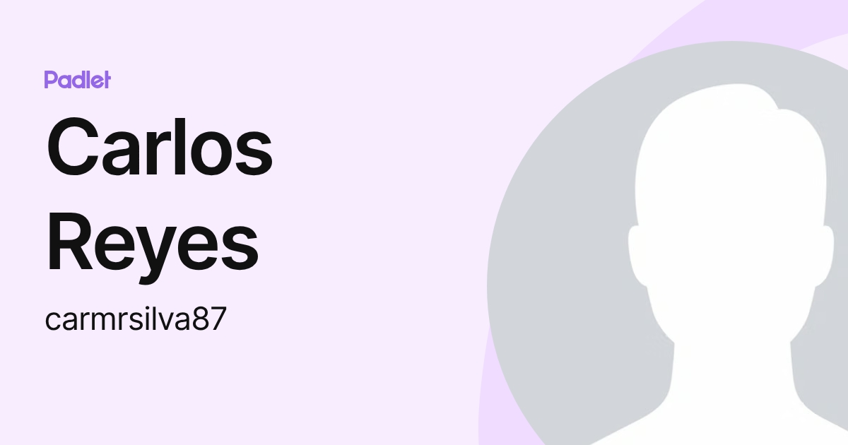 Carlos Reyes (carmrsilva87) profile | Padlet