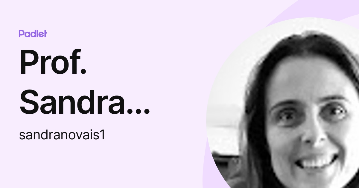 Prof. Sandra Novais [LING/Por] (sandranovais1) profile | Padlet