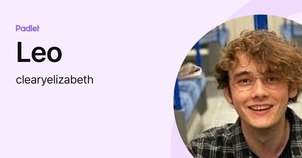 Leo (clearyelizabeth) profile | Padlet