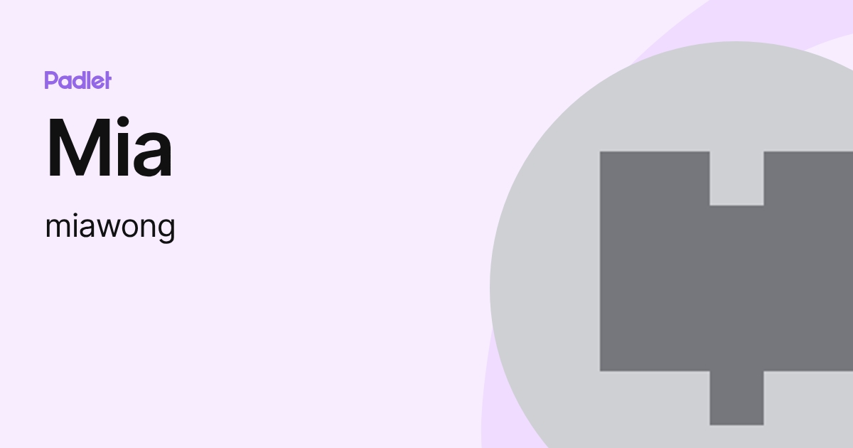 Mia (miawong) profile | Padlet