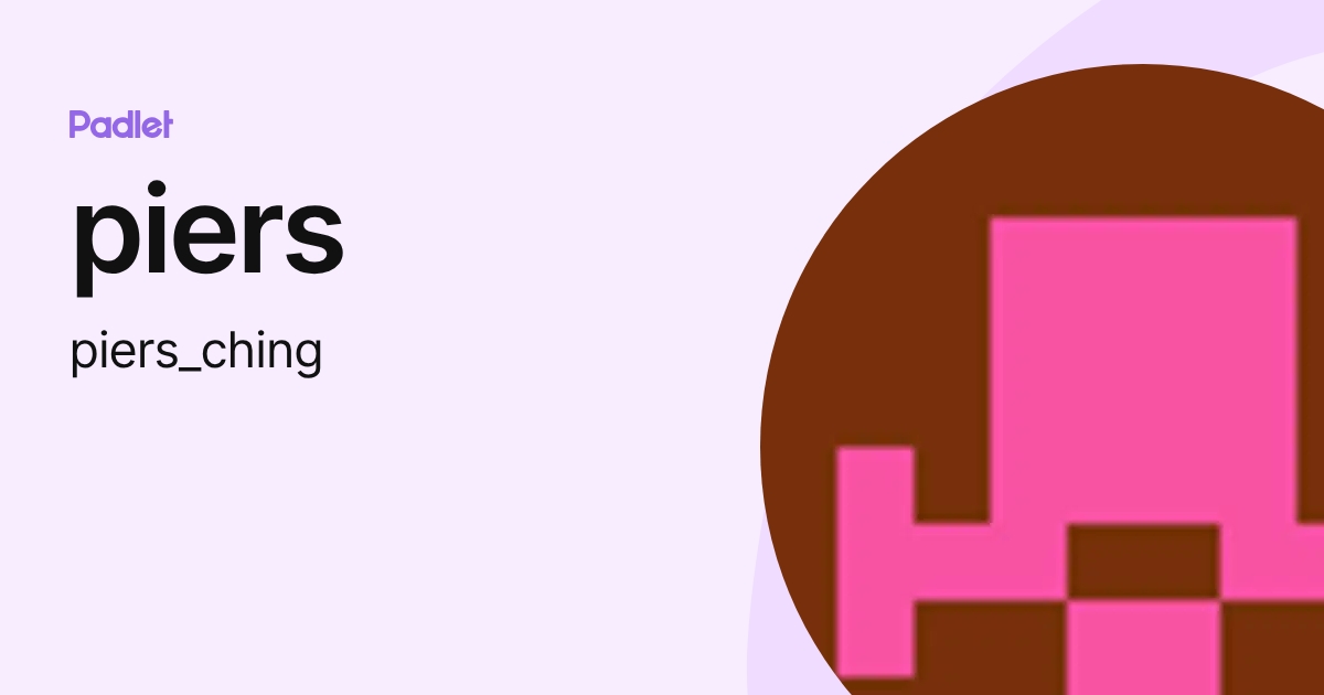 piers (piers_ching) profile | Padlet