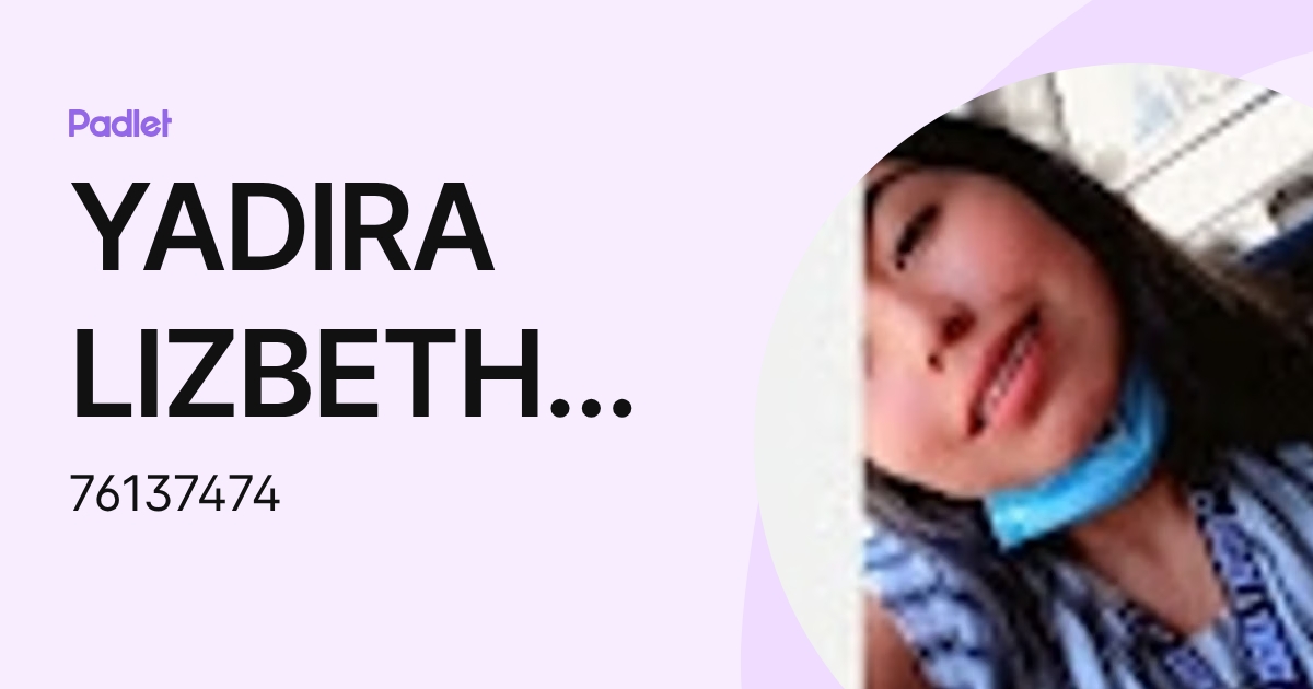 YADIRA LIZBETH QUISPE PUMA (76137474) profile | Padlet