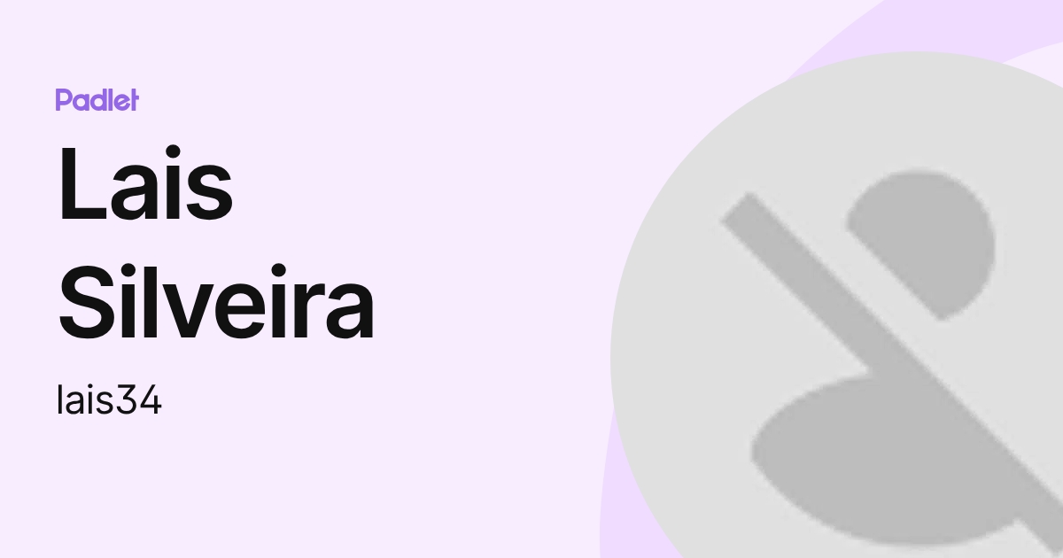 Lais Silveira (lais34) profile | Padlet