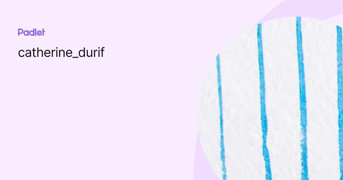 catherine_durif profile | Padlet