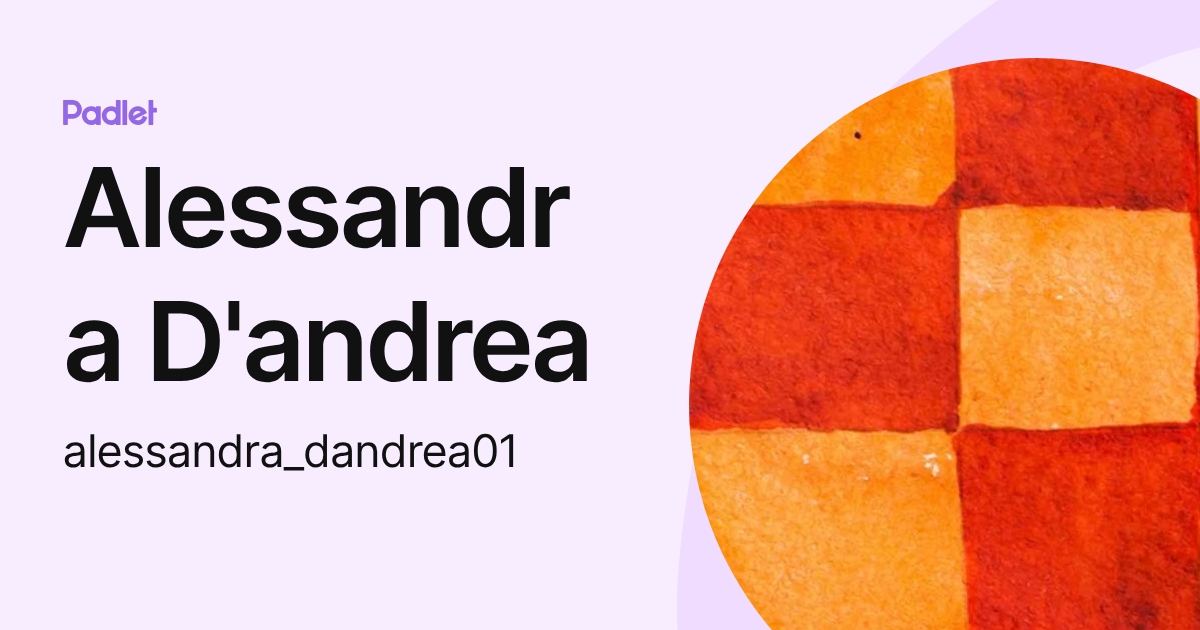 Alessandra D'andrea (alessandra_dandrea01) profile | Padlet