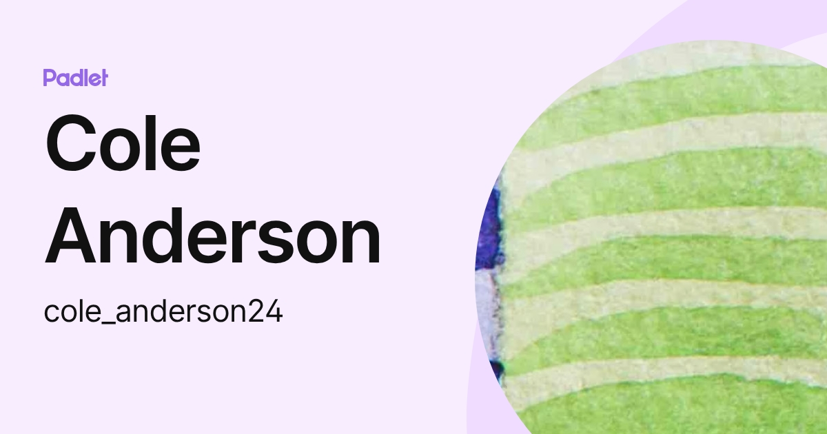 Cole Anderson (cole_anderson24) profile | Padlet