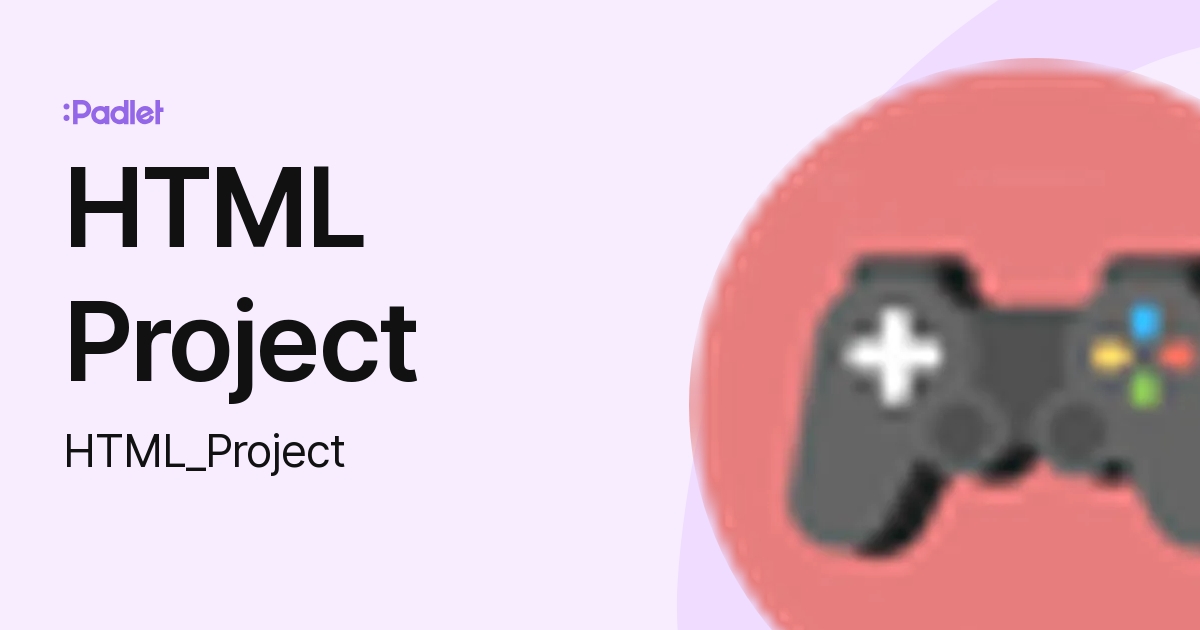 HTML Project (HTML_Project) profile | Padlet
