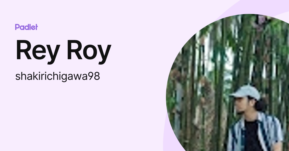 Rey Roy (shakirichigawa98) profile | Padlet
