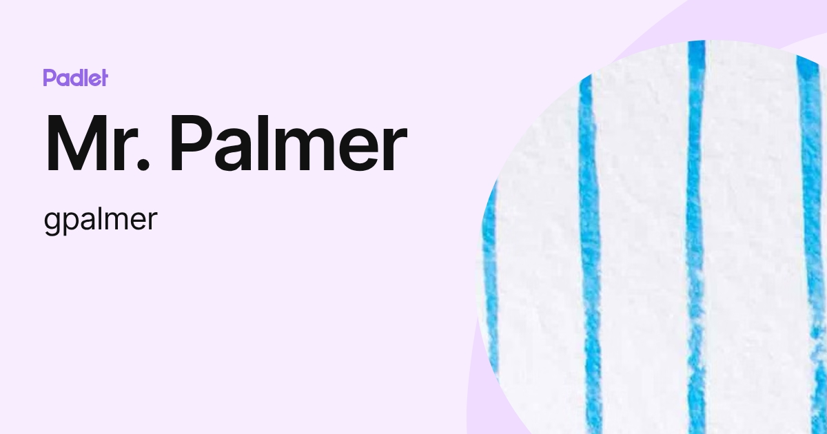 Mr. Palmer (gpalmer) profile | Padlet