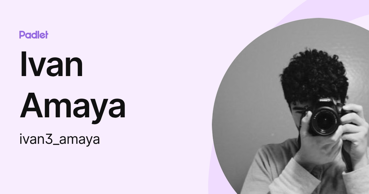 Ivan Amaya (ivan3_amaya) profile | Padlet