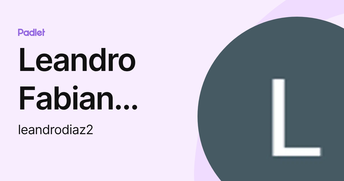 Leandro Fabian Diaz (leandrodiaz2) profile | Padlet