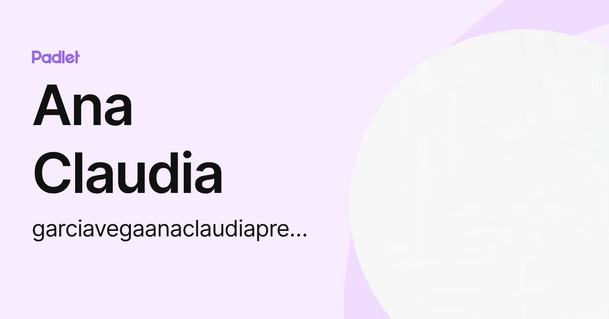 Ana Claudia (garciavegaanaclaudiaprepa211) profile | Padlet