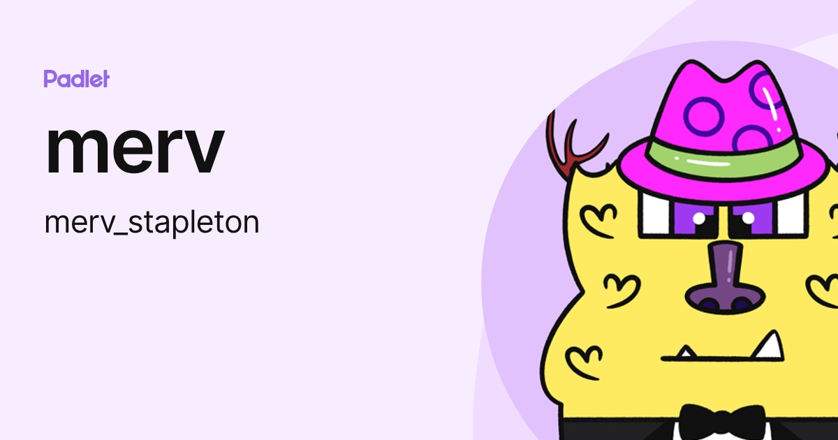 merv (merv_stapleton) profile | Padlet
