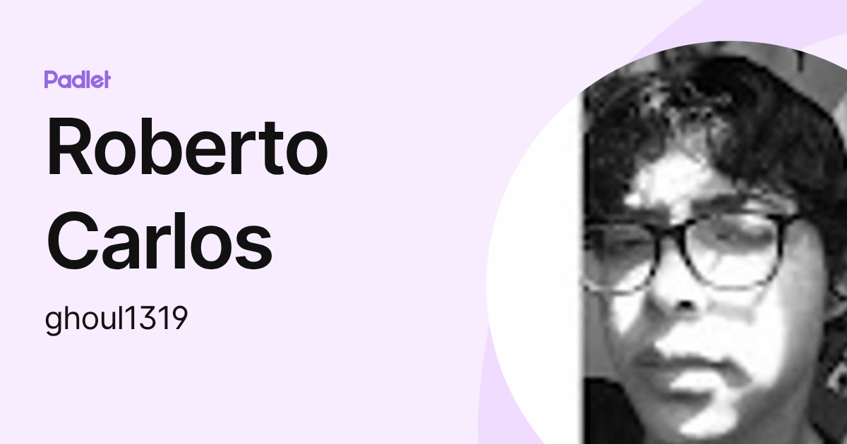 Roberto Carlos (ghoul1319) profile | Padlet
