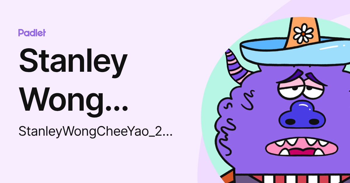 Stanley Wong Chee Yao (StanleyWongCheeYao_2Alfa) profile | Padlet