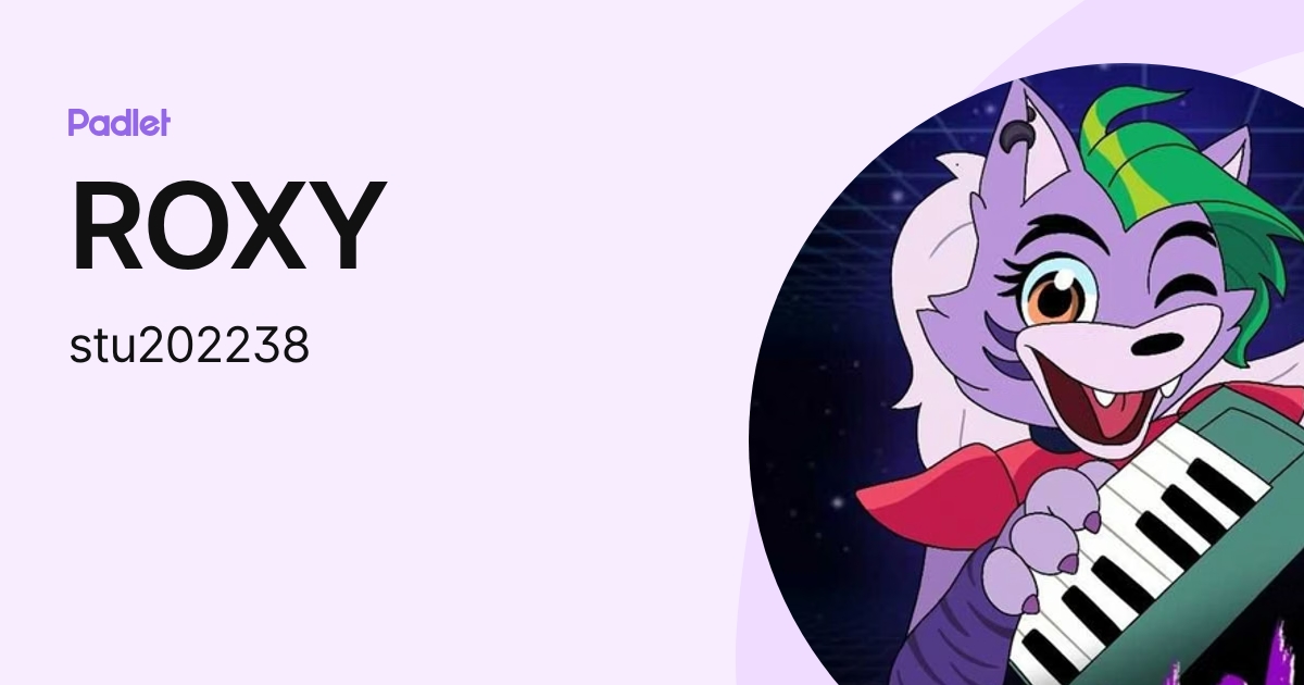 ROXY (stu202238) profile | Padlet