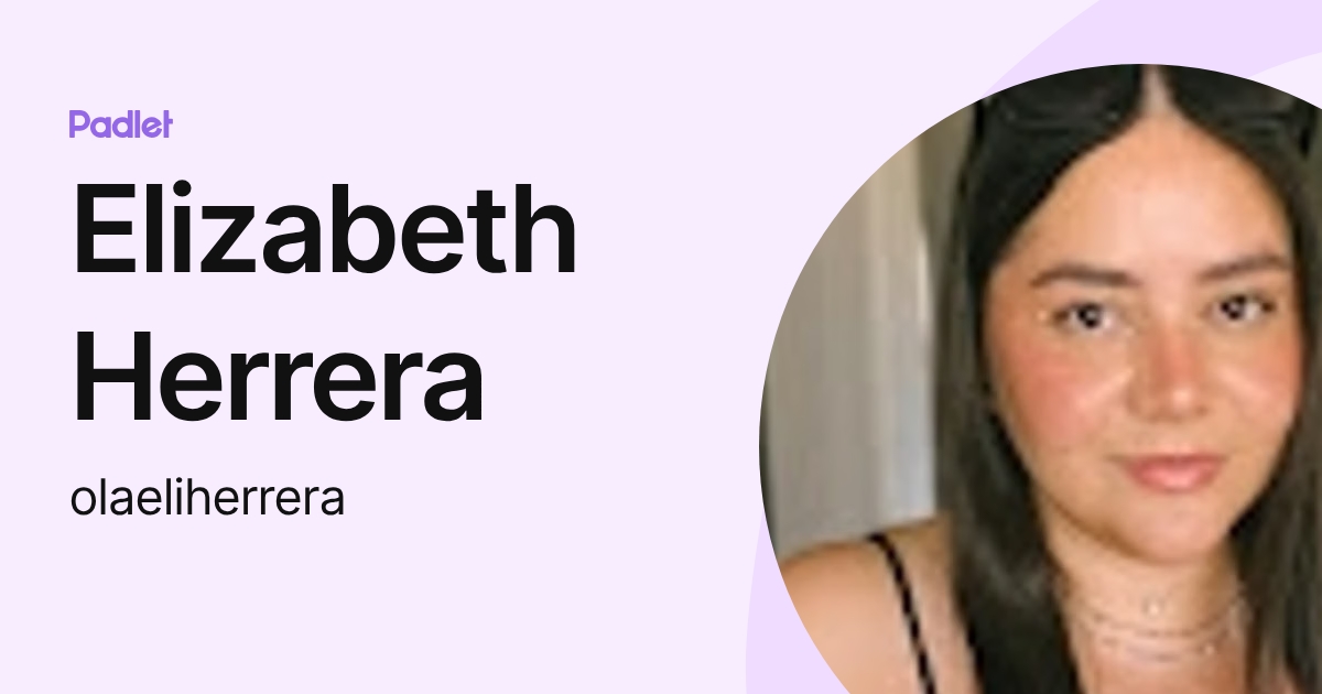 Elizabeth Rueda Herrera Elizabeth Herrera (olaeliherrera) profile | Padlet