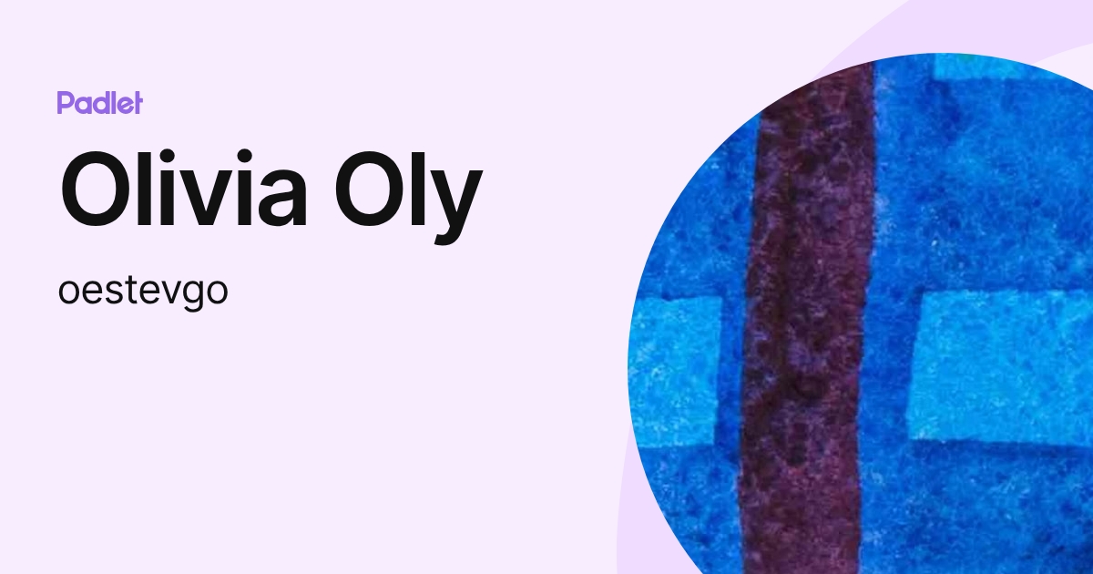 Olivia Oly (oestevgo) profile | Padlet