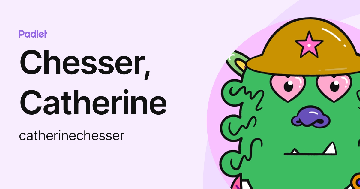 Chesser, Catherine (catherinechesser) profile | Padlet