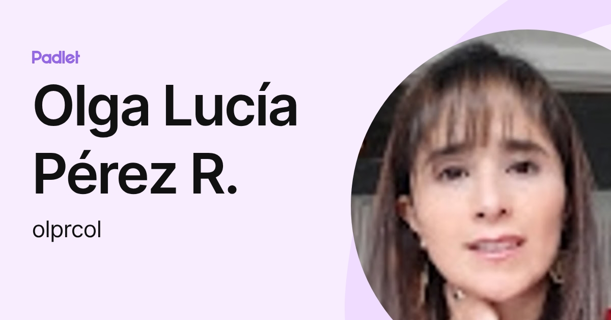 Olga Lucía Pérez R. (olprcol) profile | Padlet