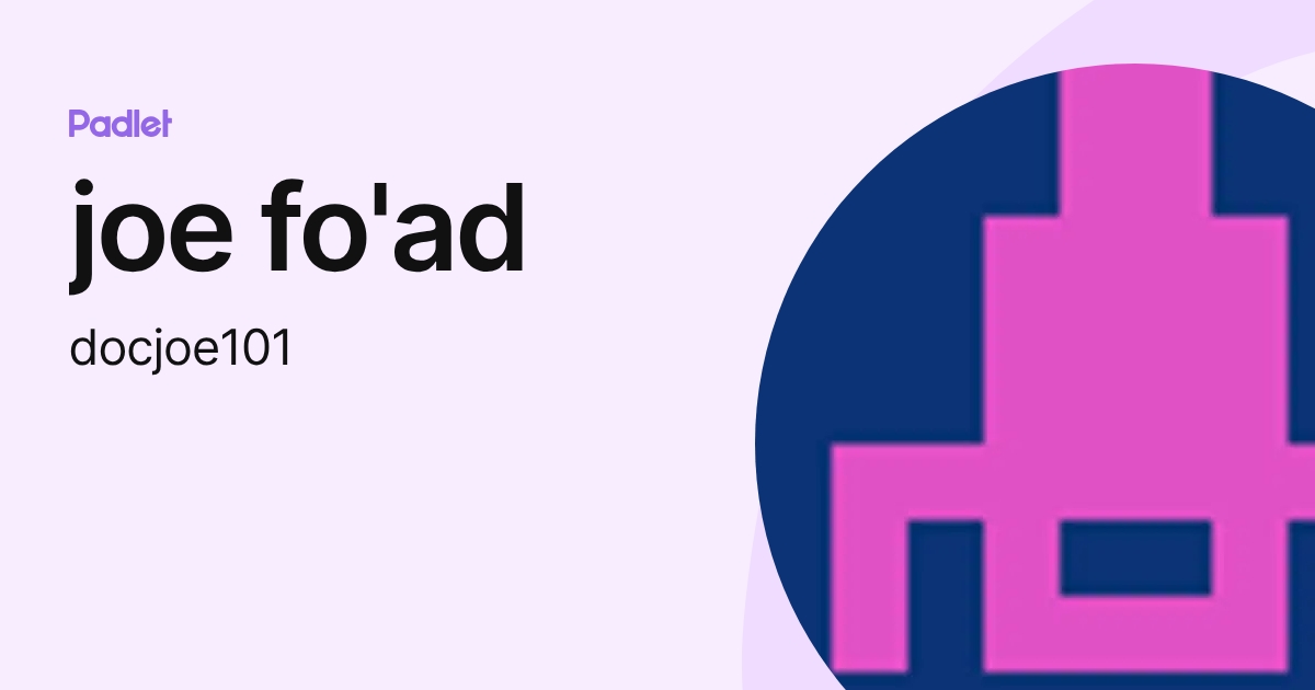 joe fo'ad (docjoe101) profile | Padlet