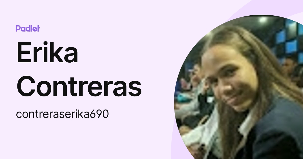Erika Contreras (contreraserika690) profile | Padlet