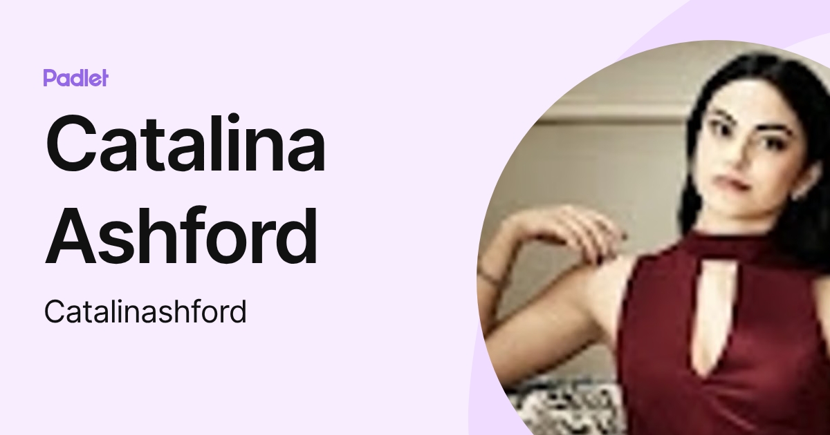 Catalina Ashford (Catalinashford) profile | Padlet