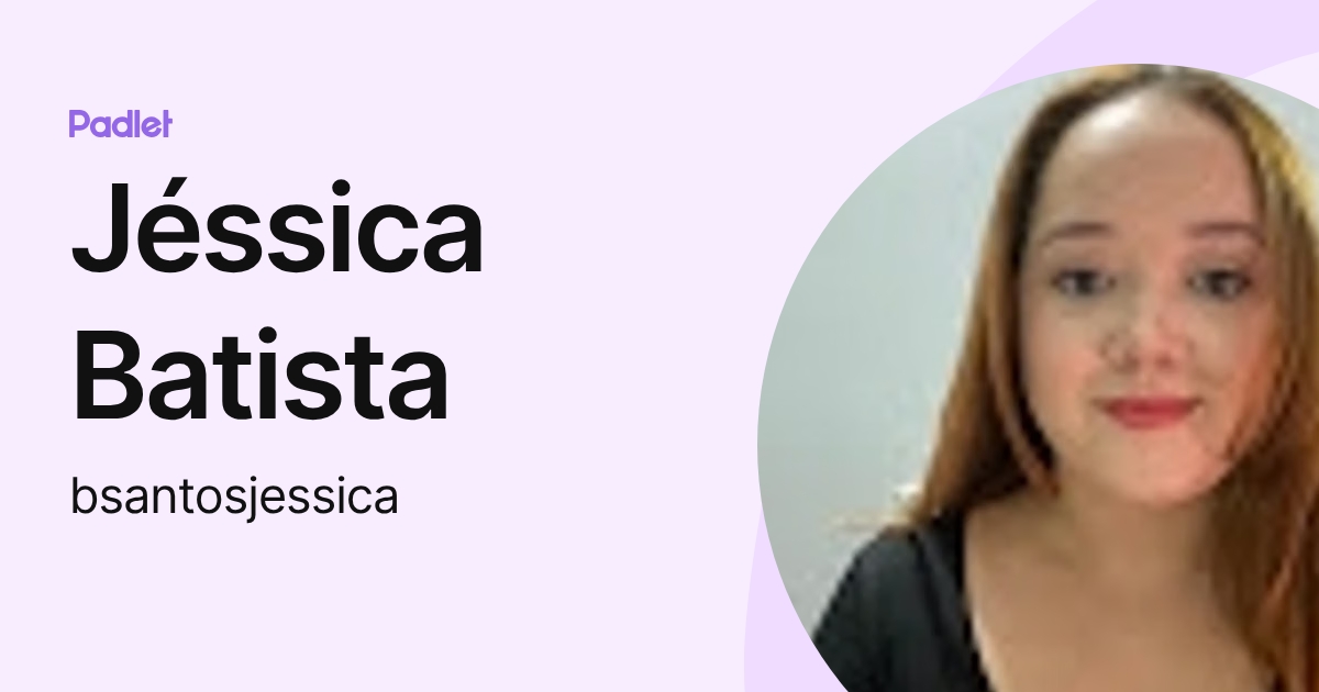 Jéssica Batista (bsantosjessica) profile | Padlet