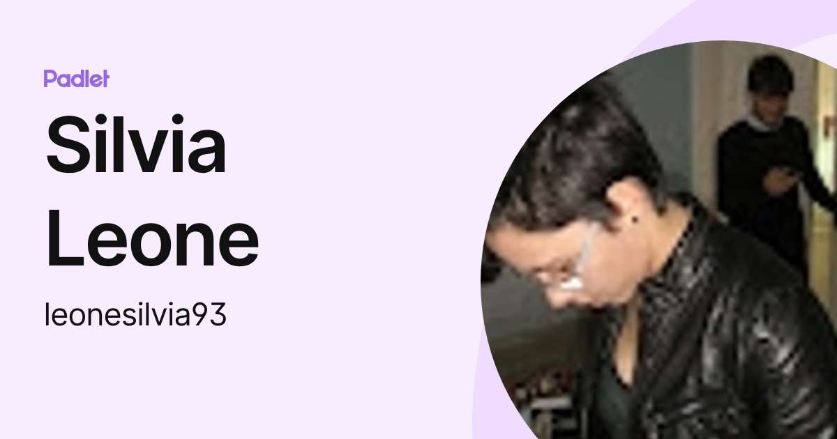 Silvia Leone (leonesilvia93) profile | Padlet