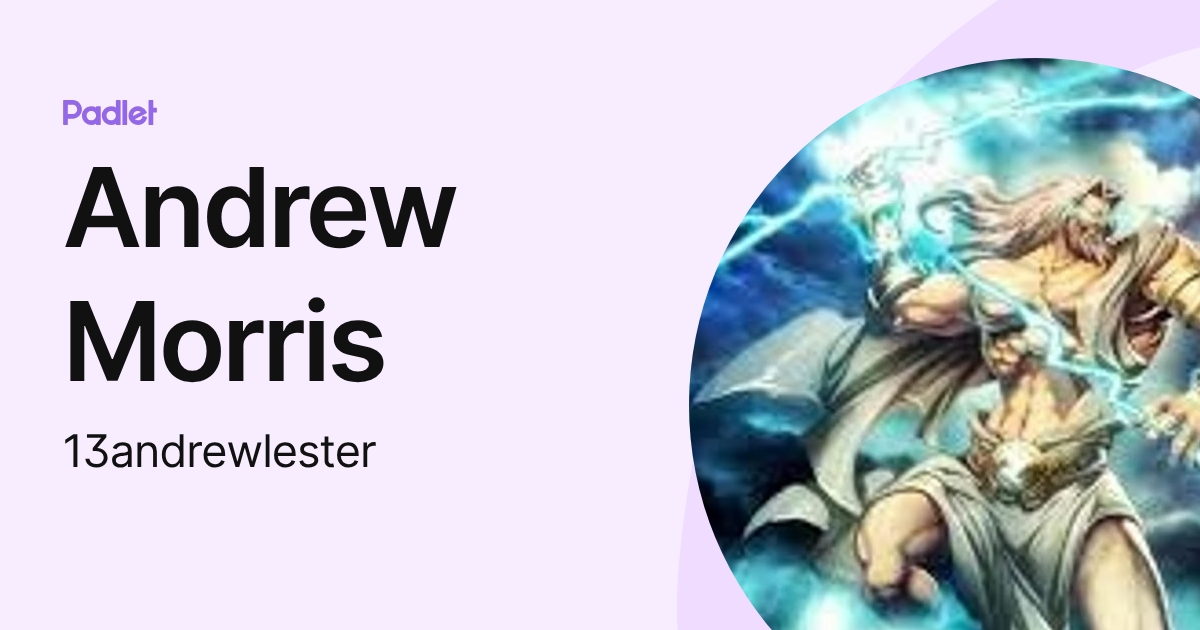 Andrew Morris (13andrewlester) profile | Padlet